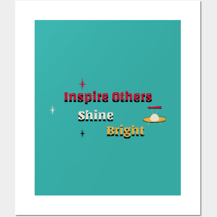 Inspire others shine bright Posters and Art